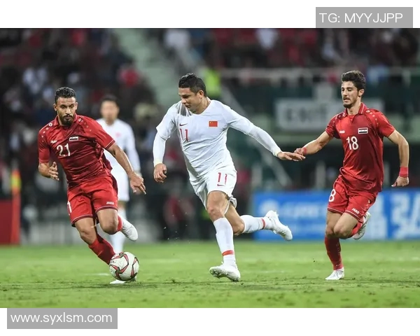 叙利亚对中国足球比赛精彩视频直播全程回顾与分析